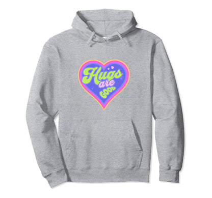 Hugs Are Good Positive Rainbow Groovy Hoodie - Graphic Print Men Women - T-Shirt, Sweatshirt, Hoodie