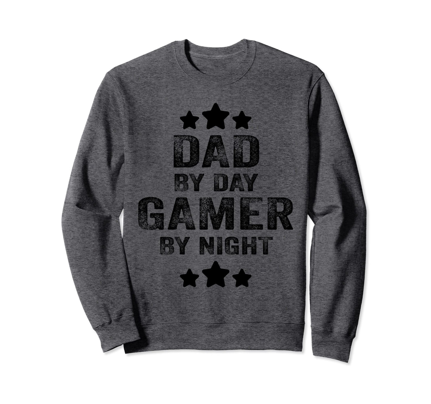 Dad Day Gamer Night Funny Fathers Sweatshirt - Streetwear Style Men Women - T-Shirt, Sweatshirt, Hoodie