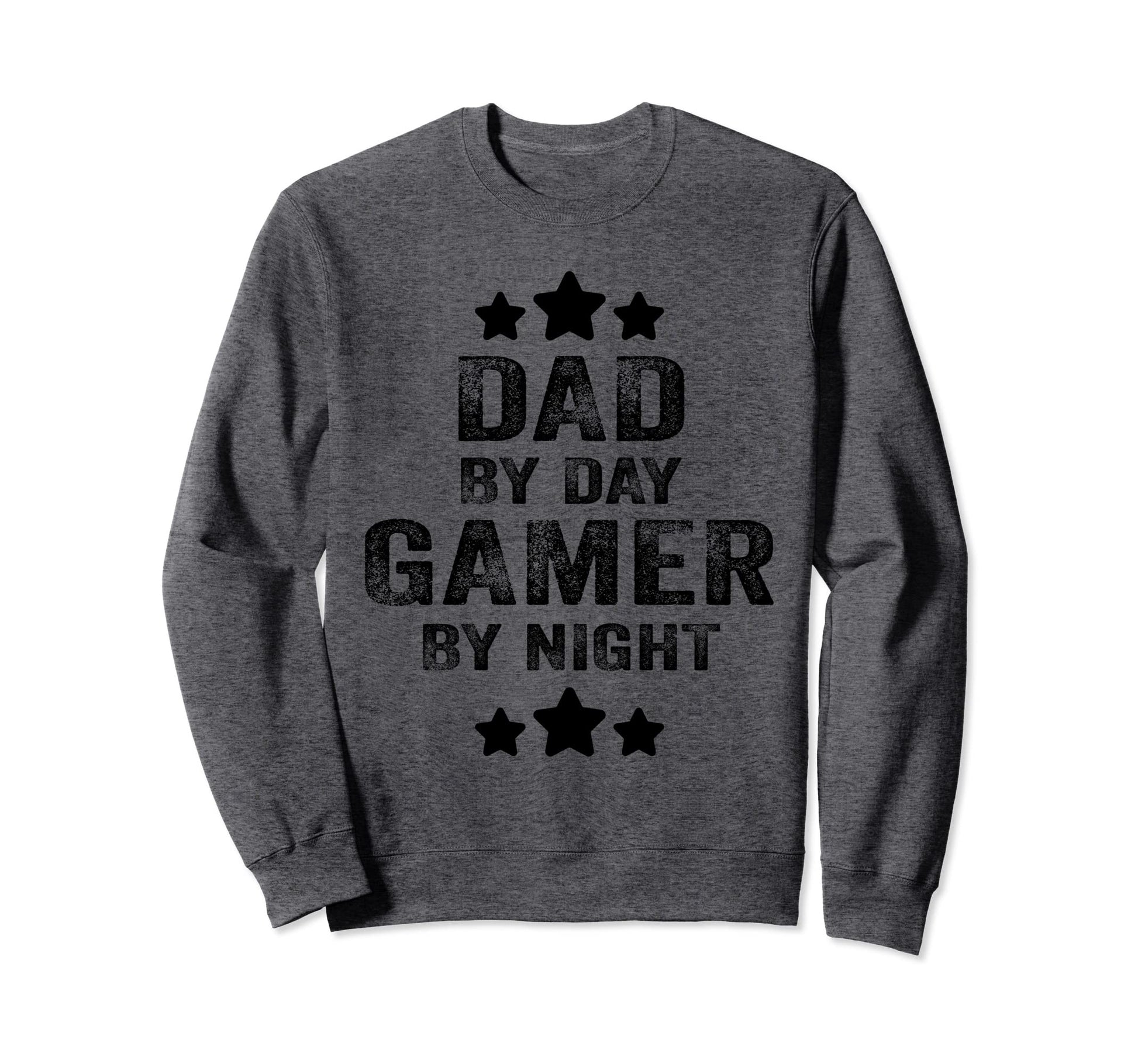 Dad Day Gamer Night Funny Fathers Sweatshirt - Streetwear Style Men Women - T-Shirt, Sweatshirt, Hoodie