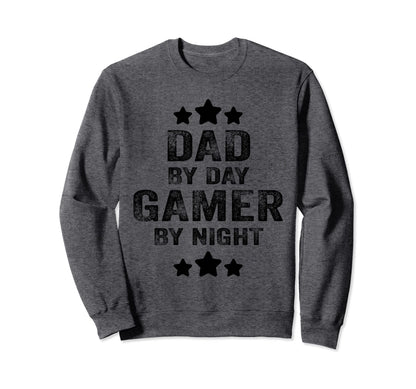 Dad Day Gamer Night Funny Fathers Sweatshirt - Streetwear Style Men Women - T-Shirt, Sweatshirt, Hoodie