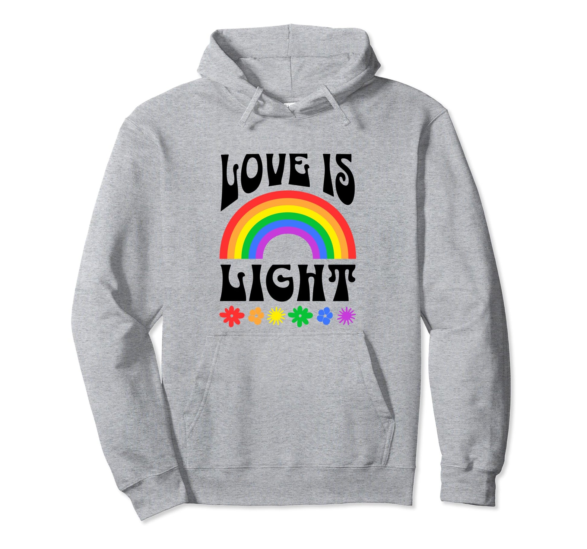 Love Is Light Colorful Rainbow And Flowers Hoodie - Graphic Print Unisex - T-Shirt, Sweatshirt, Hoodie