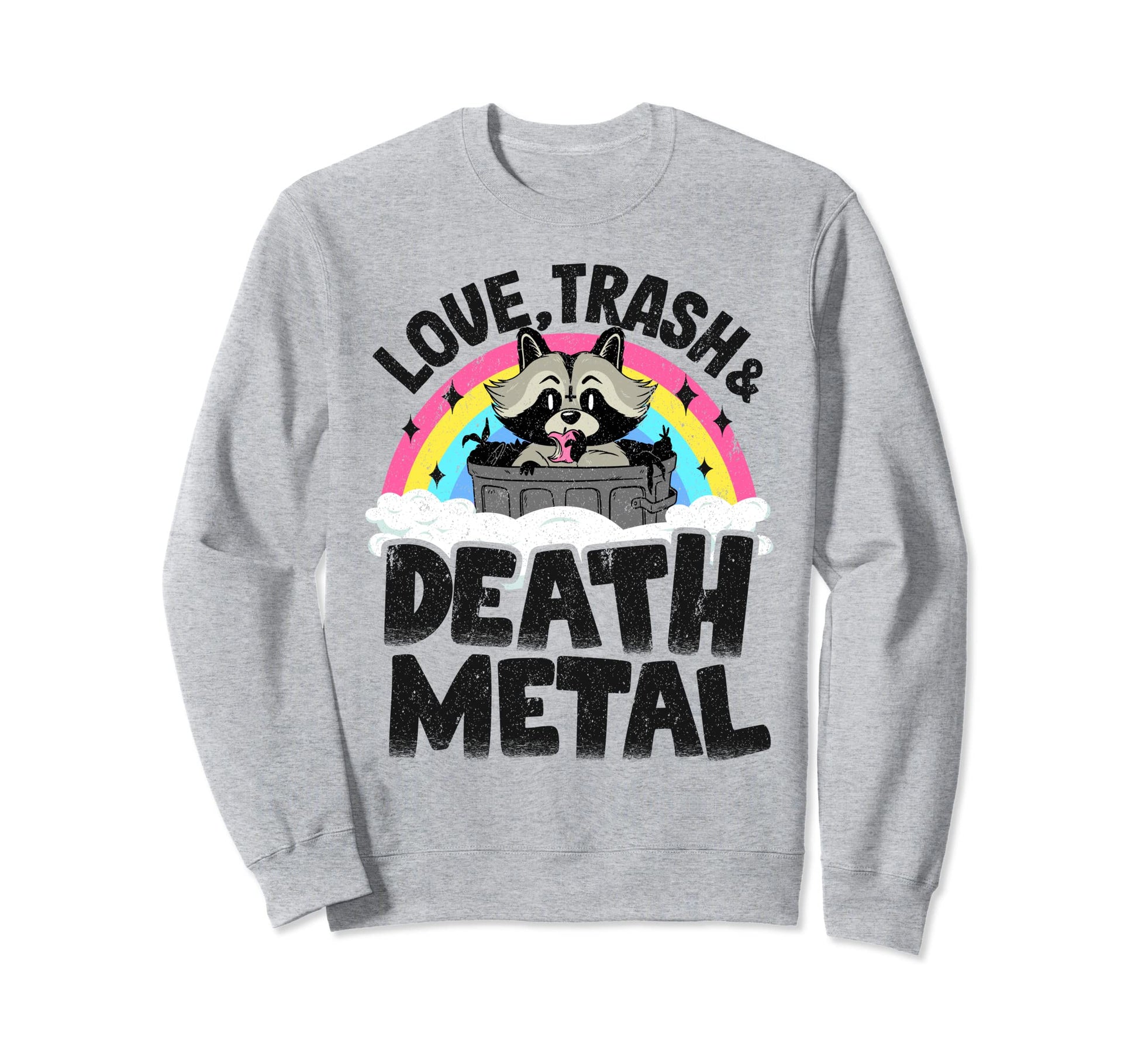 Love Trash Death Metal Raccoon Sweatshirt - Casual Everyday Wear Unisex - T-Shirt, Sweatshirt, Hoodie