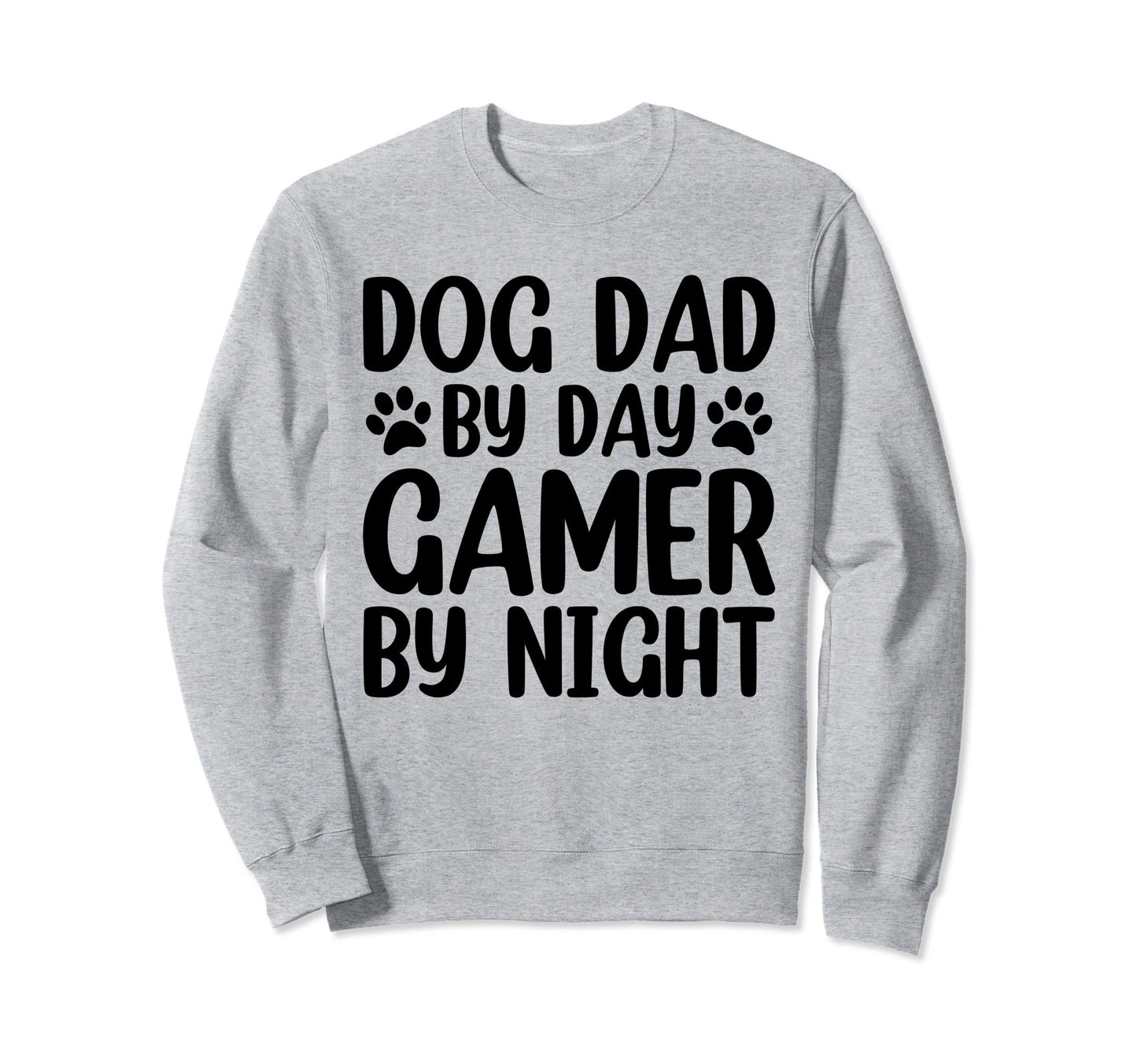 Funny Dog Dad Day Gamer Night Fathers Sweatshirt - Trendy Graphic Unisex - T-Shirt, Sweatshirt, Hoodie