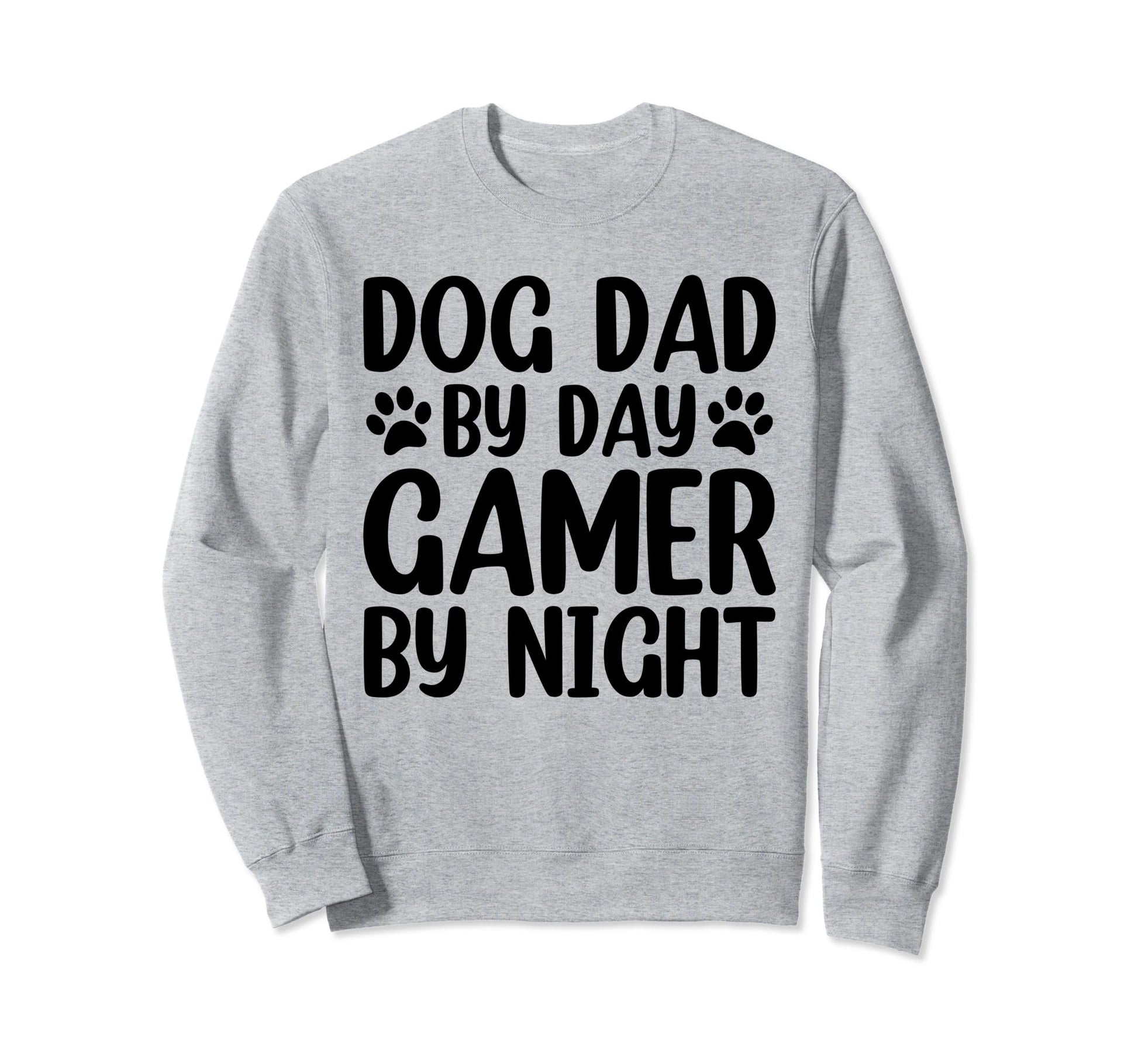 Funny Dog Dad Day Gamer Night Fathers Sweatshirt - Trendy Graphic Unisex - T-Shirt, Sweatshirt, Hoodie