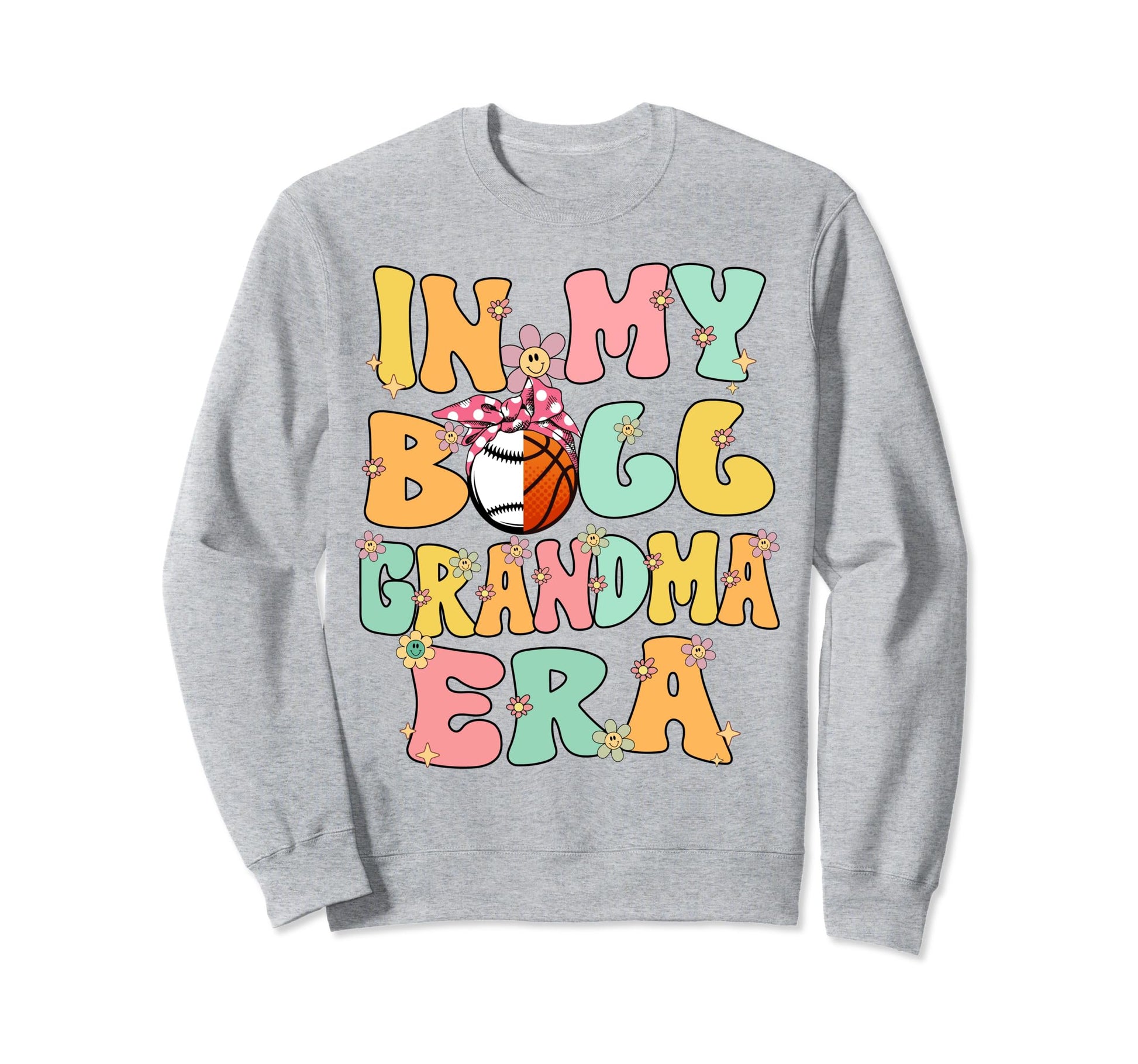 My Ball Grandma Era Groovy Sweatshirt - Streetwear Style Men Women - T-Shirt, Sweatshirt, Hoodie