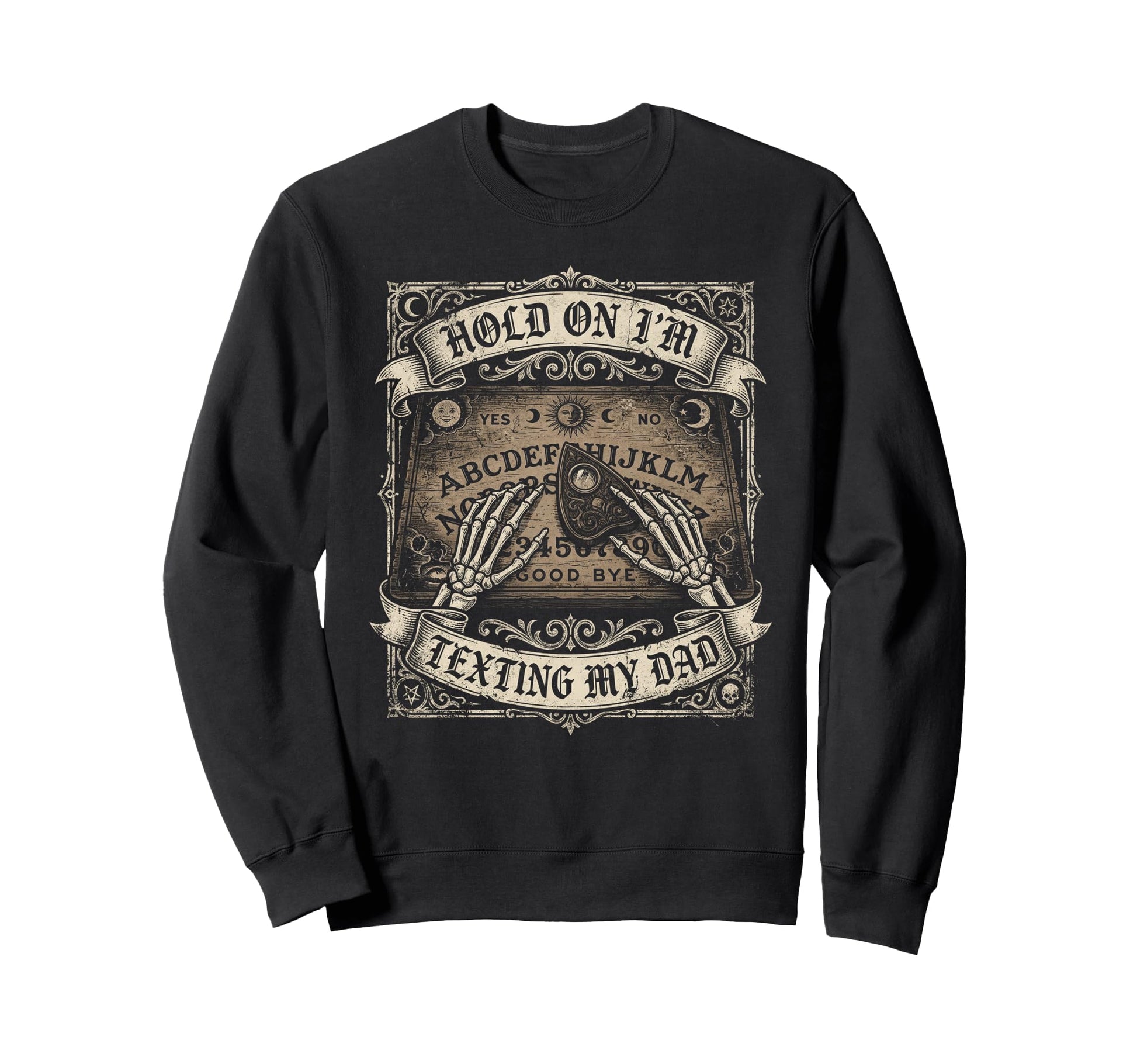 Ouija Board Sorry I Cant Talk Im Sweatshirt - Novelty Apparel for Adults - T-Shirt, Sweatshirt, Hoodie