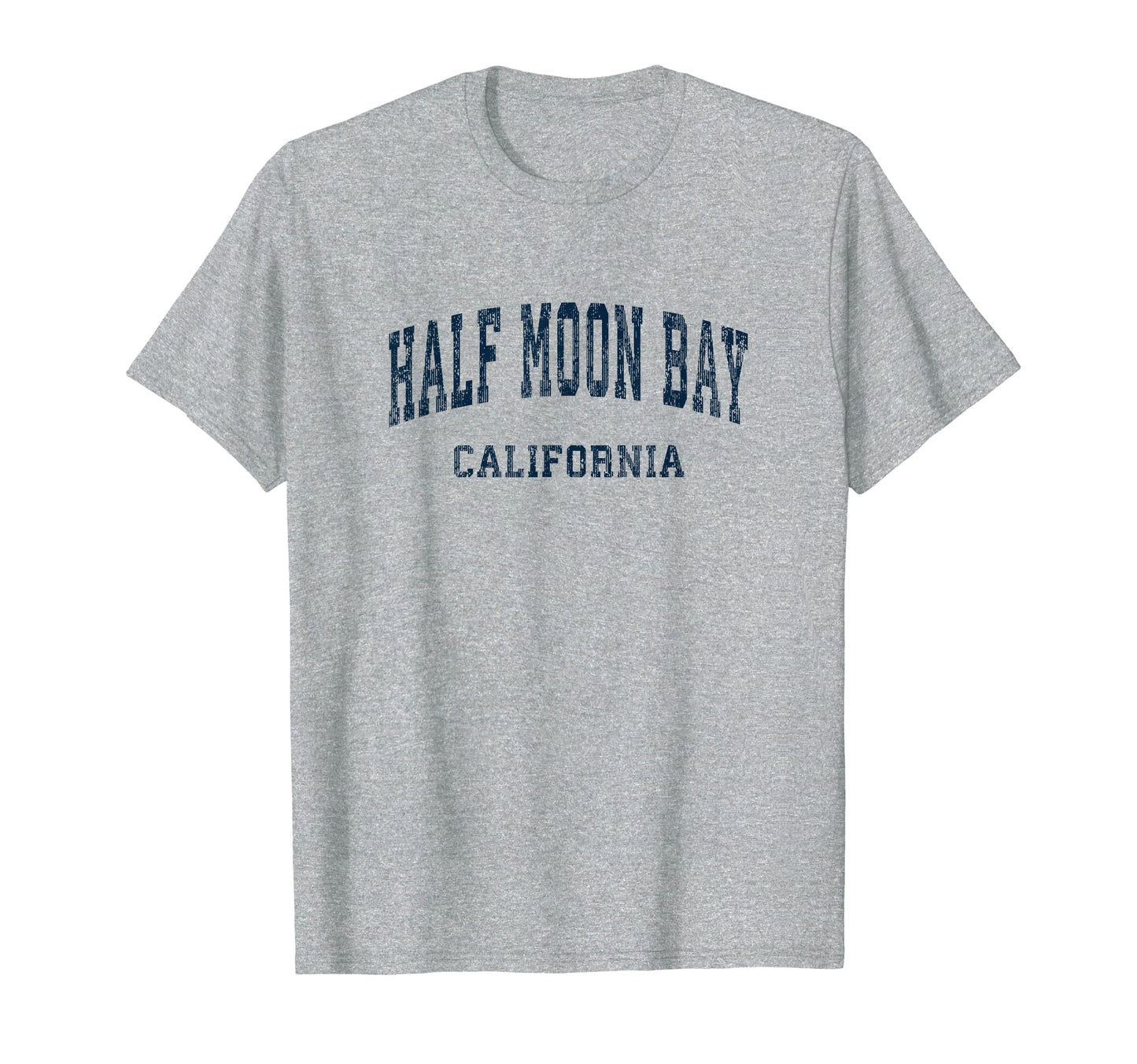 Half Moon Bay California Ca Varsity T-Shirt - Streetwear Style Unisex - T-Shirt, Sweatshirt, Hoodie