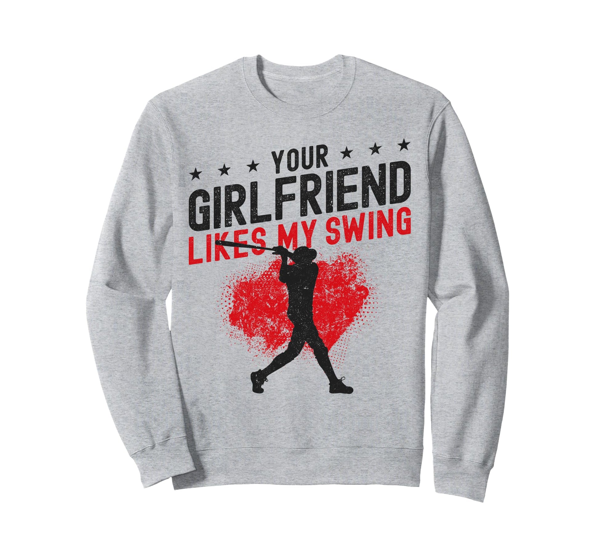 Baseball Fan Batter Your Girlfriend Sweatshirt - Aesthetic Graphic Unisex - T-Shirt, Sweatshirt, Hoodie