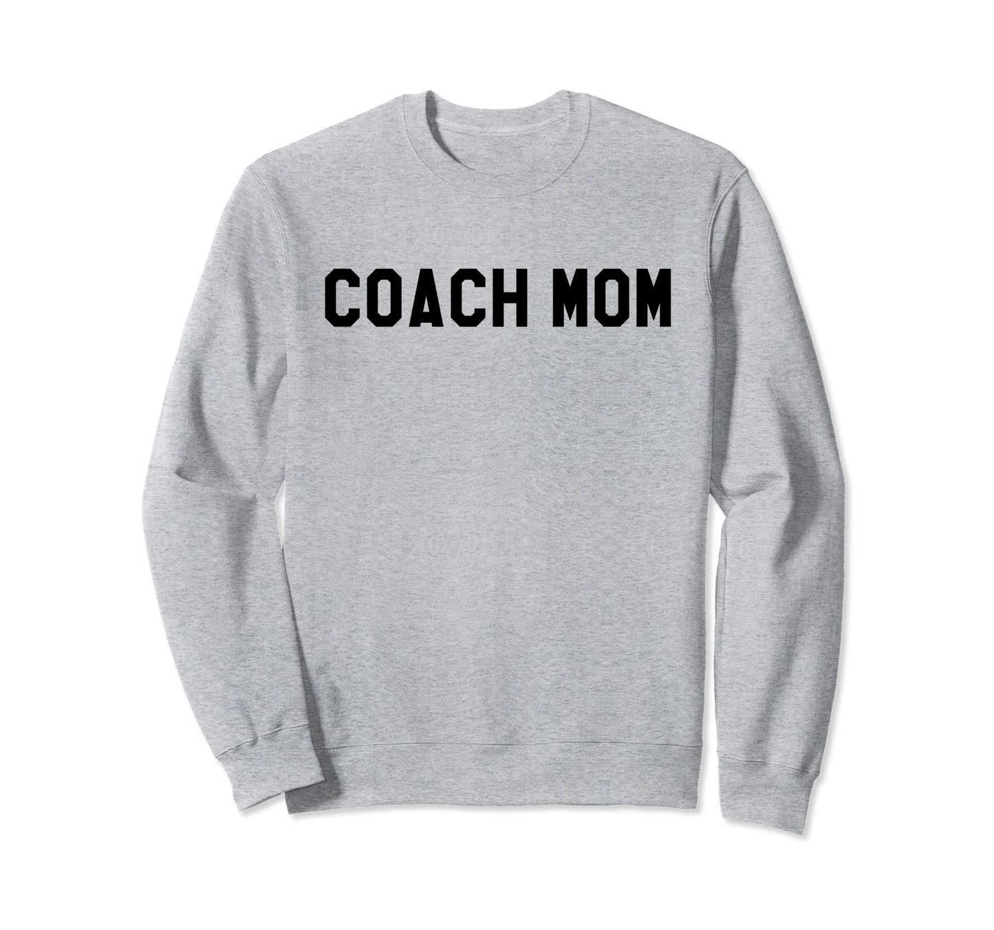 Coach Mom Best Coach Mom Ever Sweatshirt - Casual Everyday Wear for Adults - T-Shirt, Sweatshirt, Hoodie
