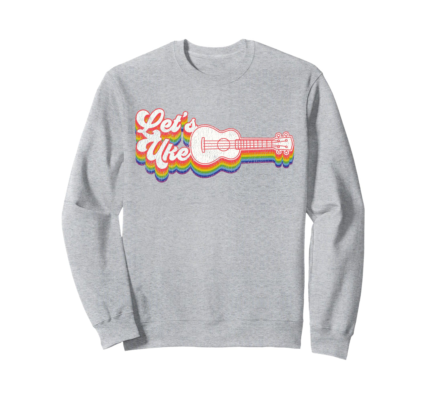 Hawaiian Ukulele Uke Rainbow Lets Uke Sweatshirt - Graphic Print Men Women - T-Shirt, Sweatshirt, Hoodie