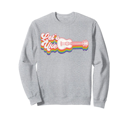 Hawaiian Ukulele Uke Rainbow Lets Uke Sweatshirt - Graphic Print Men Women - T-Shirt, Sweatshirt, Hoodie