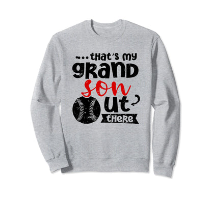 Thats My Grandson Out There Baseball Sweatshirt - Unique Graphic Men Women - T-Shirt, Sweatshirt, Hoodie