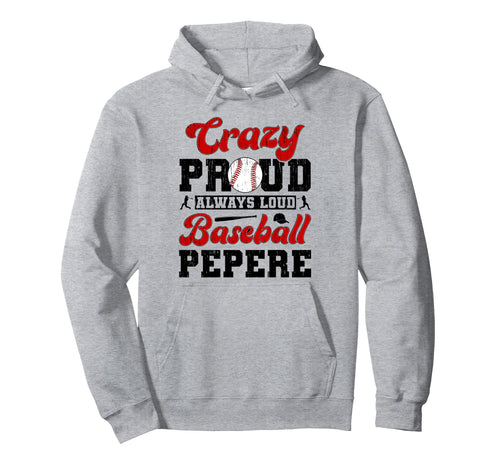 Crazy Proud Baseball Pepere Baseball Hoodie - Novelty Apparel for Adults - T-Shirt, Sweatshirt, Hoodie