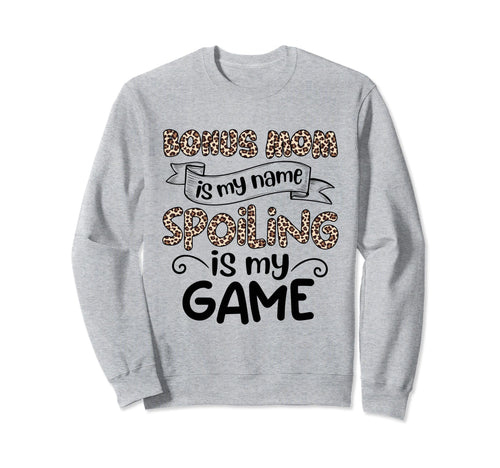 Mothers Day Leopard Bonus Mom Is Sweatshirt - Casual Everyday Wear Unisex - T-Shirt, Sweatshirt, Hoodie
