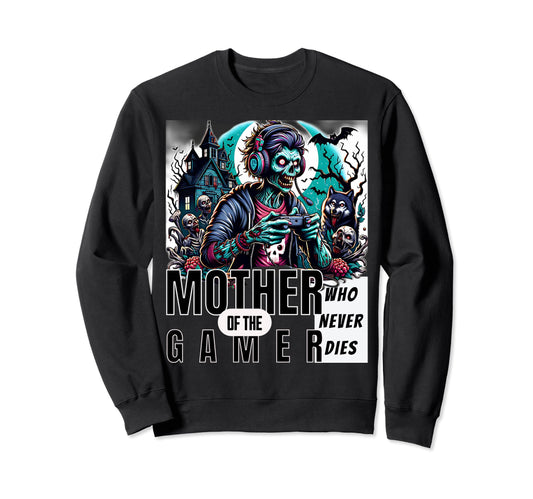 Undying Gamer Mom Mothers Day Sweatshirt - Streetwear Style Unisex - T-Shirt, Sweatshirt, Hoodie