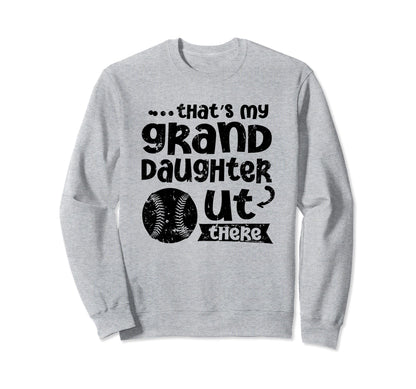 Thats My Granddaughter Out There Sweatshirt - Novelty Apparel Unisex - T-Shirt, Sweatshirt, Hoodie