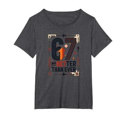 67Th Birthday Gift Better Than Ever Wall T-Shirt - Unique Graphic Unisex - T-Shirt, Sweatshirt, Hoodie