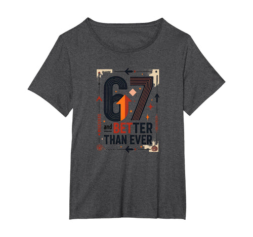 67Th Birthday Gift Better Than Ever Wall T-Shirt - Unique Graphic Unisex - T-Shirt, Sweatshirt, Hoodie