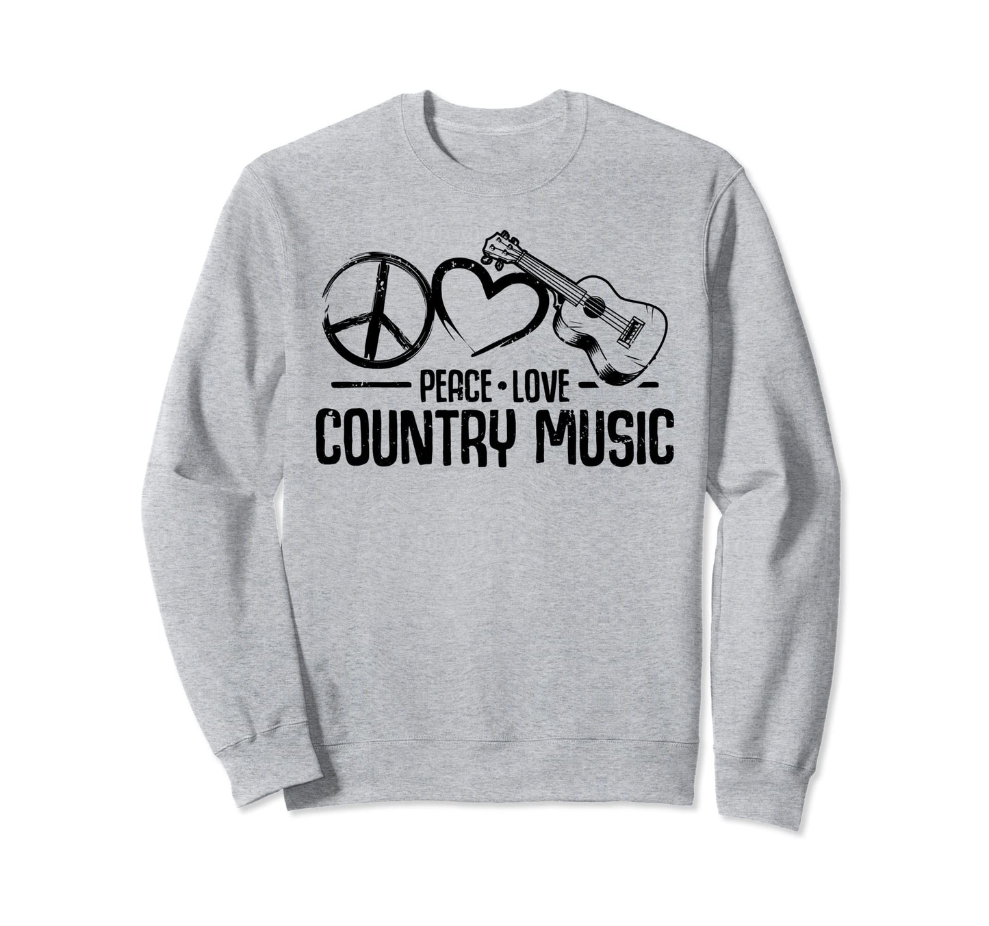 Funny Country Music Peace Love Country Sweatshirt - Trendy Graphic Unisex - T-Shirt, Sweatshirt, Hoodie