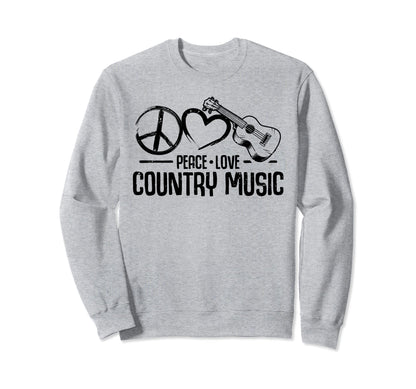 Funny Country Music Peace Love Country Sweatshirt - Trendy Graphic Unisex - T-Shirt, Sweatshirt, Hoodie