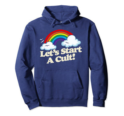 Lets Start Cult Funny Rainbow Joke Hoodie - Casual Everyday Wear Unisex - T-Shirt, Sweatshirt, Hoodie