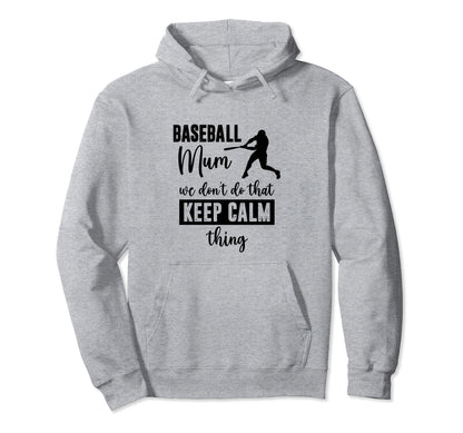 We Dont Do That Keep Calm Thing Baseball Hoodie - Graphic Print Men Women - T-Shirt, Sweatshirt, Hoodie