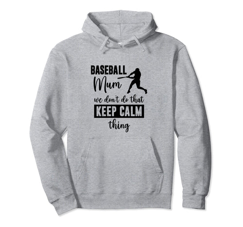 We Dont Do That Keep Calm Thing Baseball Hoodie - Graphic Print Men Women - T-Shirt, Sweatshirt, Hoodie