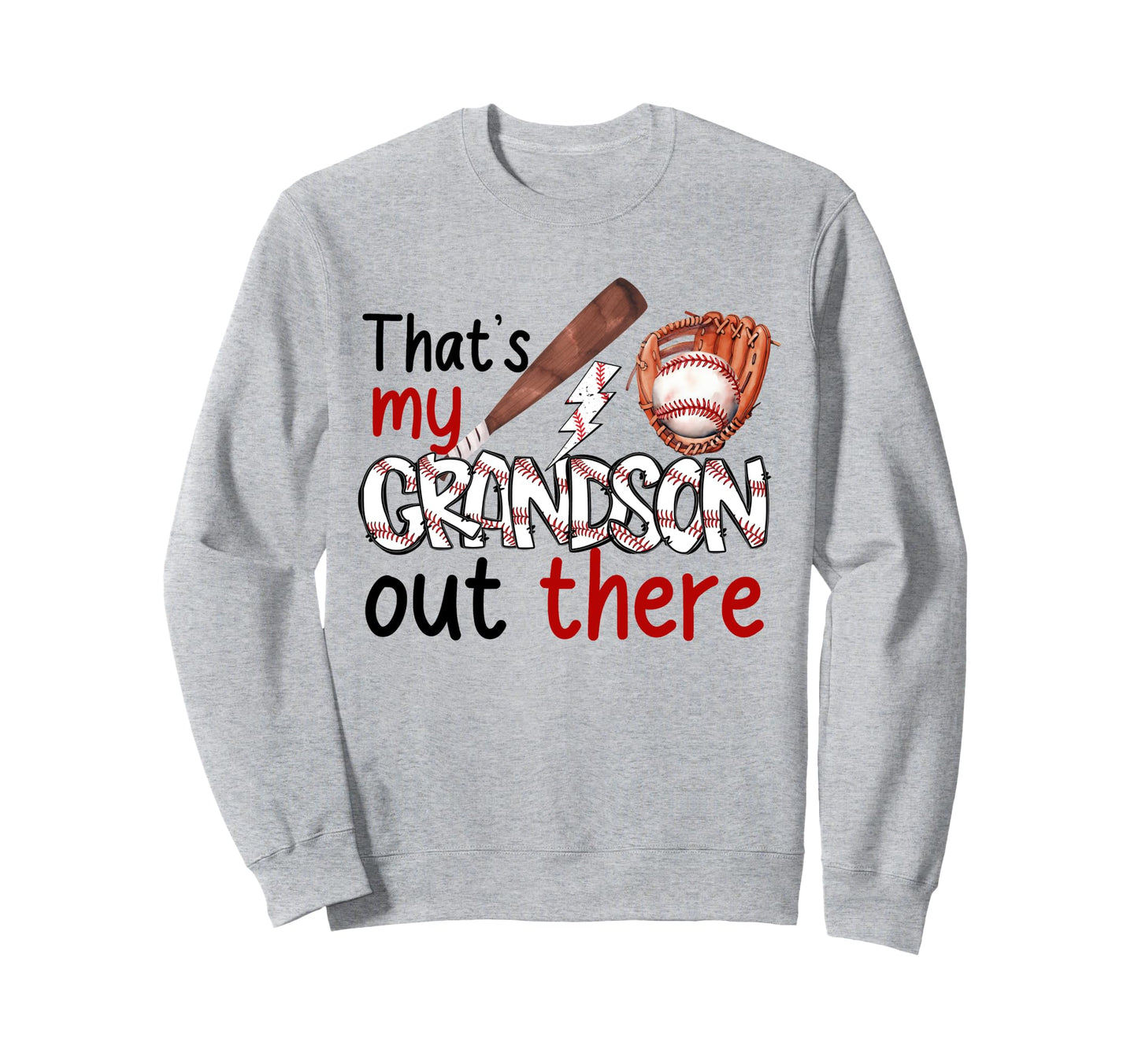 Thats My Grandson Out There Baseball Sweatshirt - Custom Art Print Unisex - T-Shirt, Sweatshirt, Hoodie