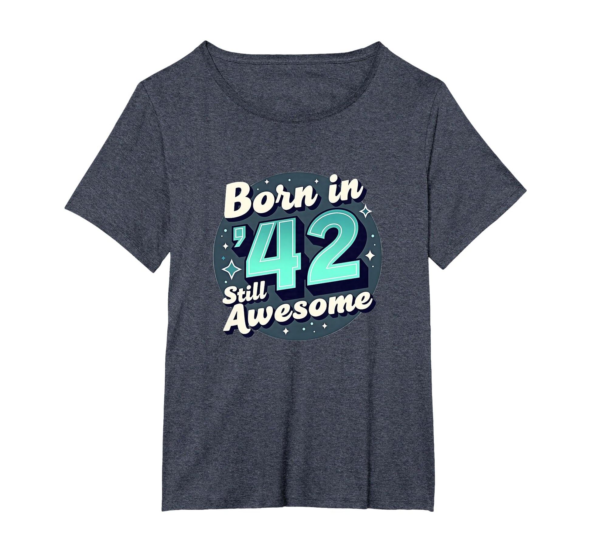 Birthday Gift Born 42 Still Awesome T-Shirt - Custom Art Print for Adults - T-Shirt, Sweatshirt, Hoodie