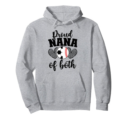 Proud Nana Both Soccer Baseball Nana Grandma Hoodie - Trendy Graphic Unisex - T-Shirt, Sweatshirt, Hoodie