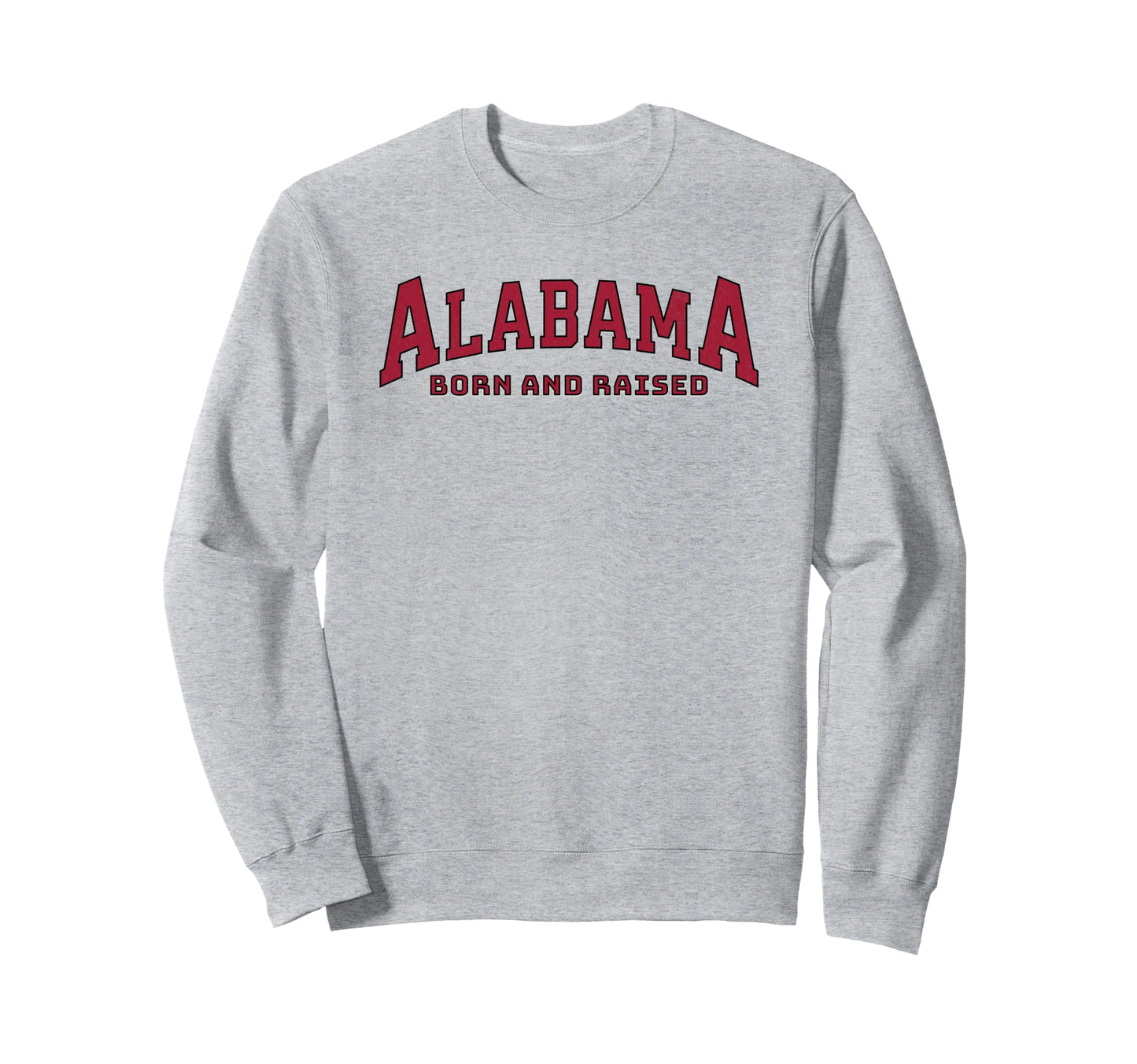 Alabama Born Raised Varsity Sweatshirt - Custom Art Print Unisex - T-Shirt, Sweatshirt, Hoodie