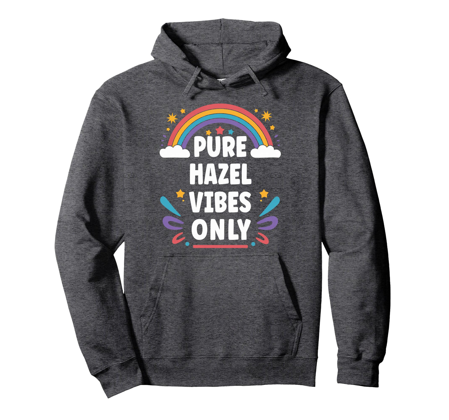 Hazel Vibes Only Hazel Name Hoodie - Streetwear Style Unisex - T-Shirt, Sweatshirt, Hoodie