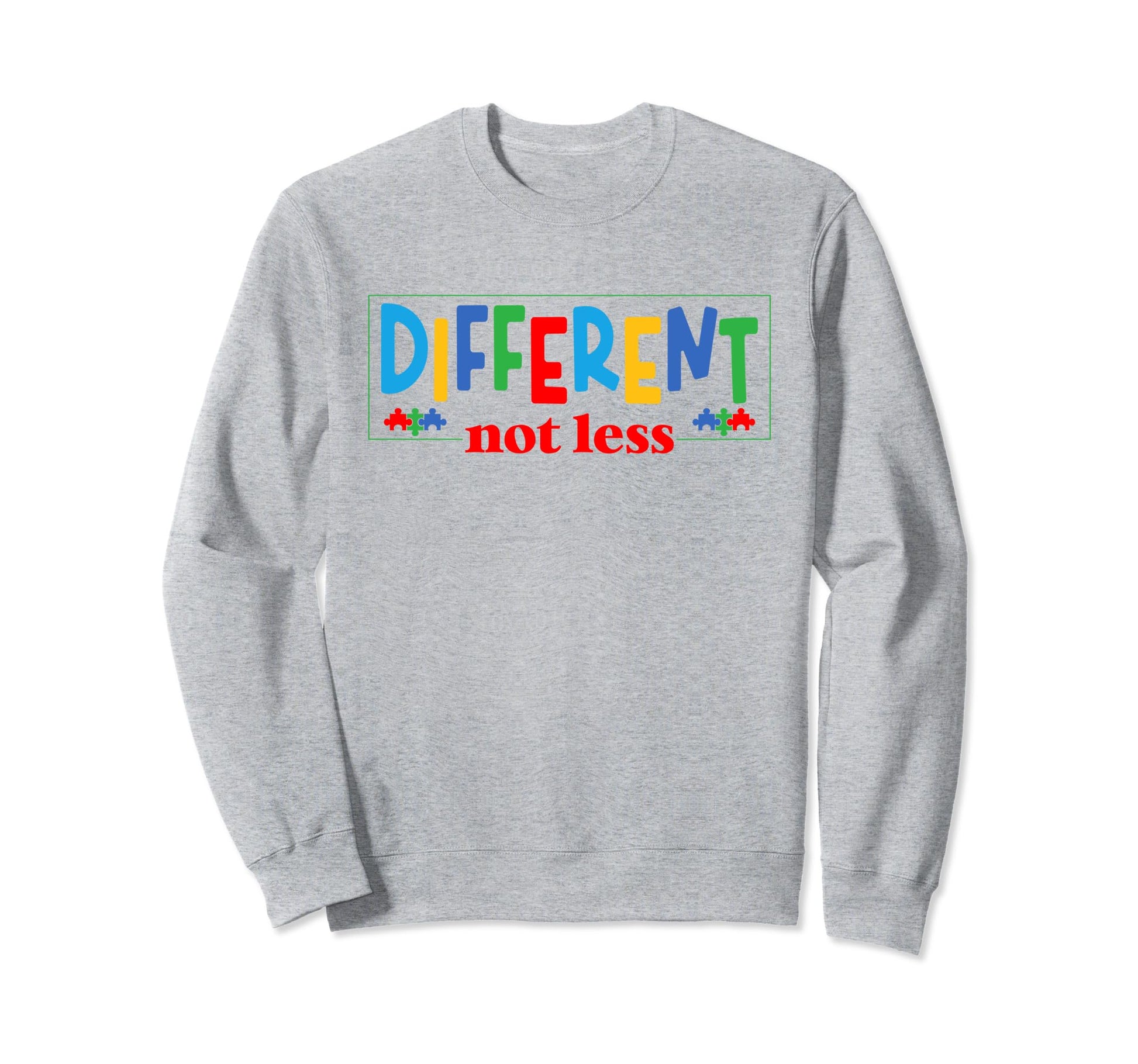 Different Not Less Autism Month Sweatshirt - Streetwear Style Unisex - T-Shirt, Sweatshirt, Hoodie