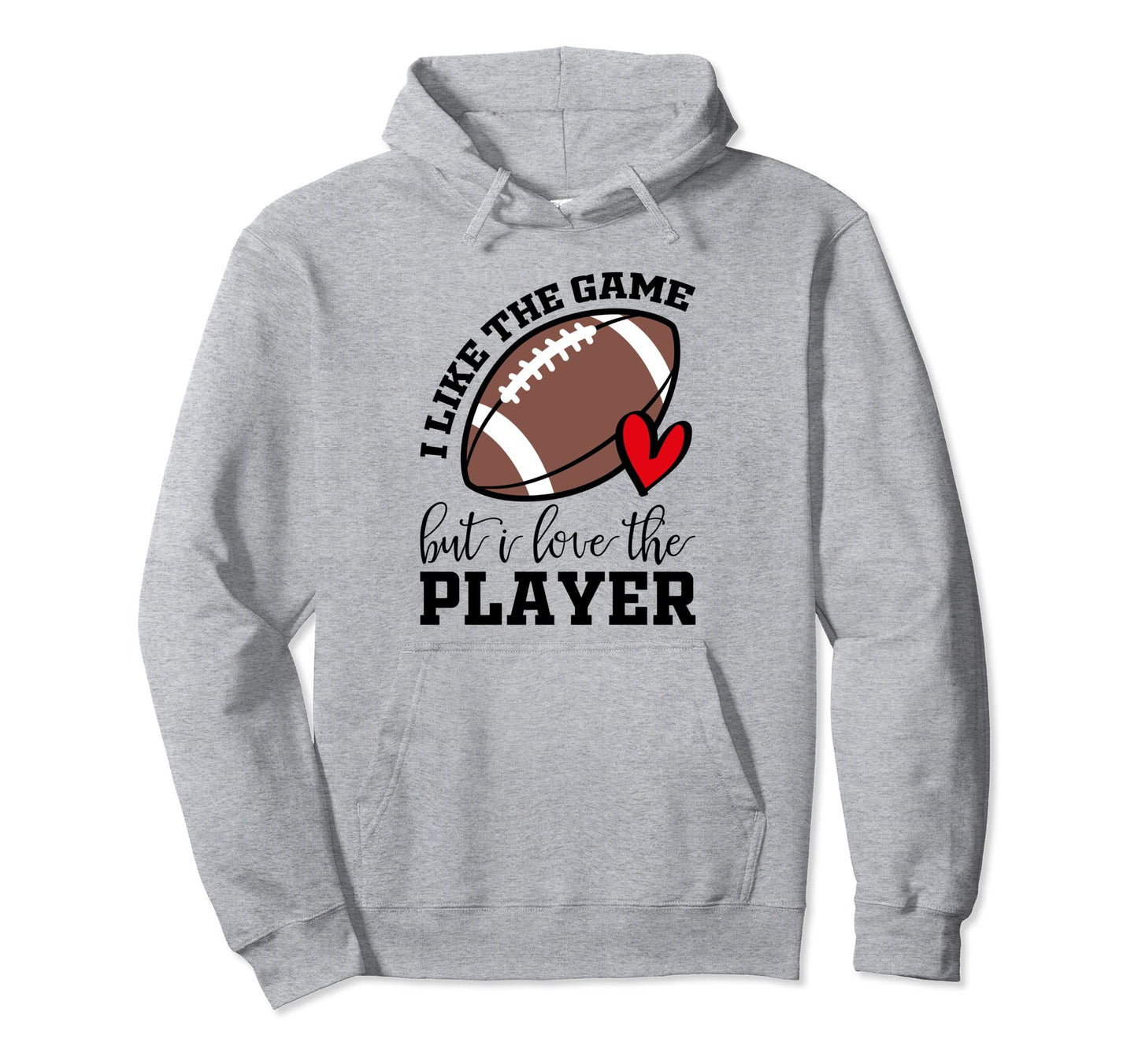 I Like Game But I Love Player Hoodie - Minimalist Print for Adults - T-Shirt, Sweatshirt, Hoodie