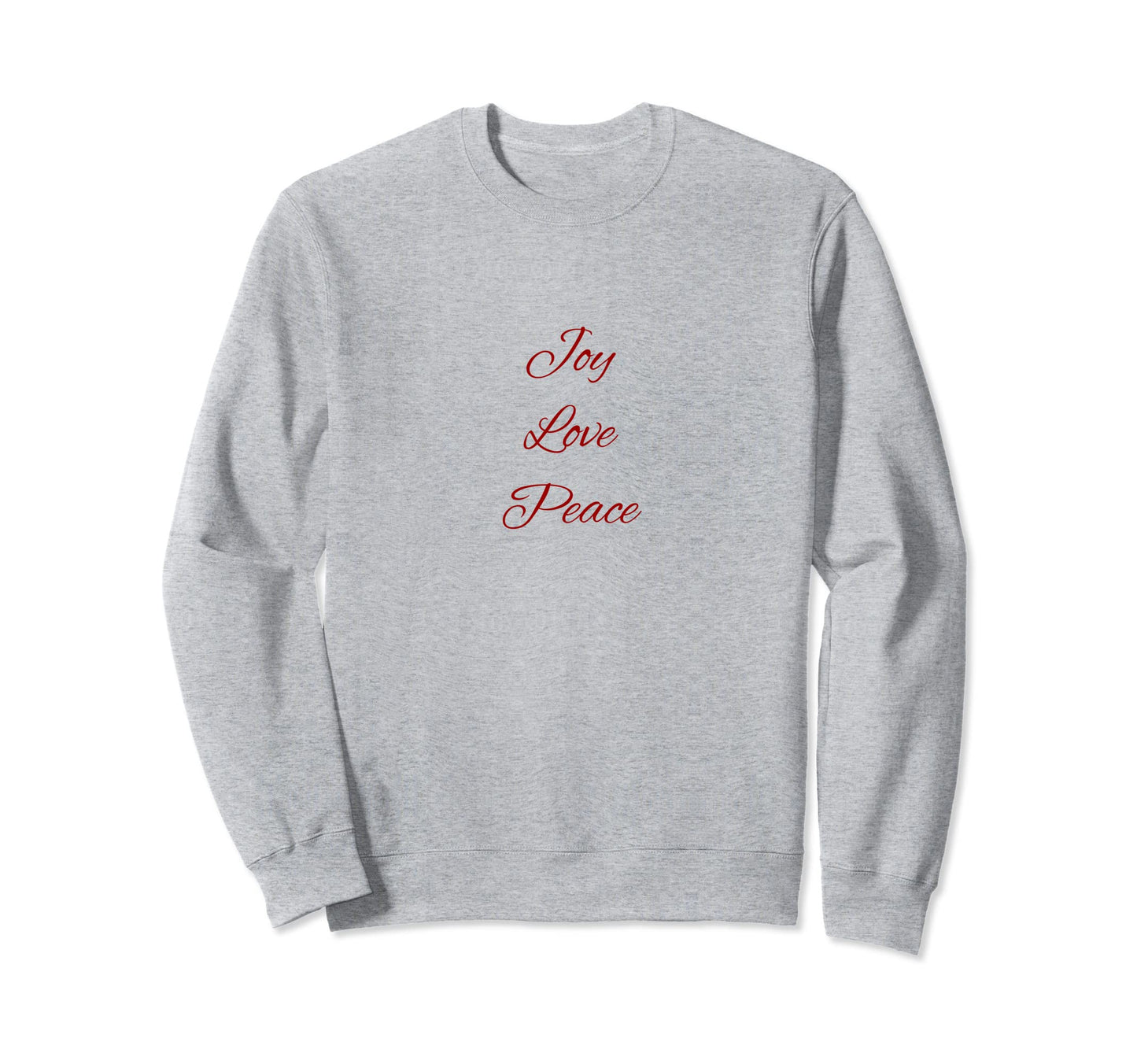 Joy Love Peace Sweatshirt - Novelty Apparel Unisex - T-Shirt, Sweatshirt, Hoodie