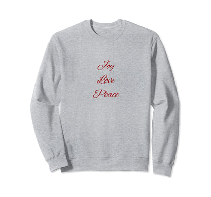 Joy Love Peace Sweatshirt - Novelty Apparel Unisex - T-Shirt, Sweatshirt, Hoodie