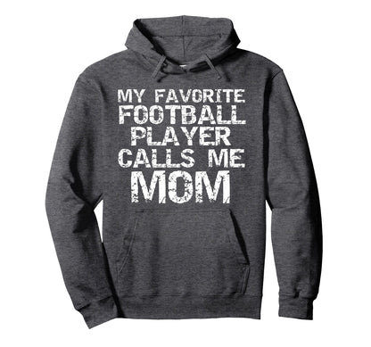 Sports Mother Gift My Favorite Football Hoodie - Unique Graphic Men Women - T-Shirt, Sweatshirt, Hoodie