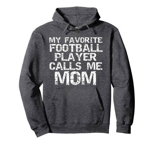 Sports Mother Gift My Favorite Football Hoodie - Unique Graphic Men Women - T-Shirt, Sweatshirt, Hoodie