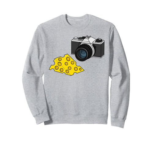 Camera Cheese Photographer Sweatshirt - Novelty Apparel for Adults - T-Shirt, Sweatshirt, Hoodie