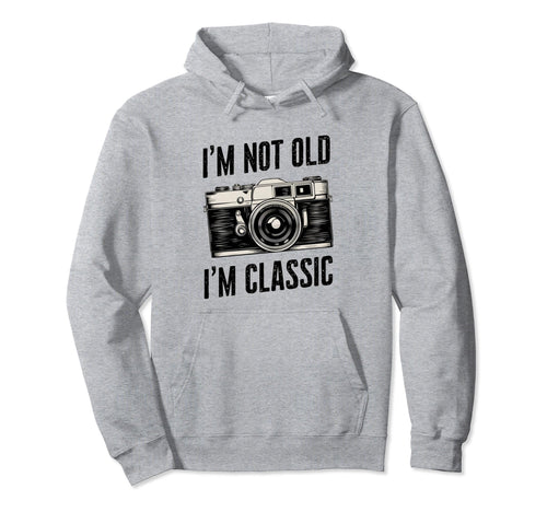Camera Im Not Old Im Nostalgia Hoodie - Novelty Apparel Men Women - T-Shirt, Sweatshirt, Hoodie