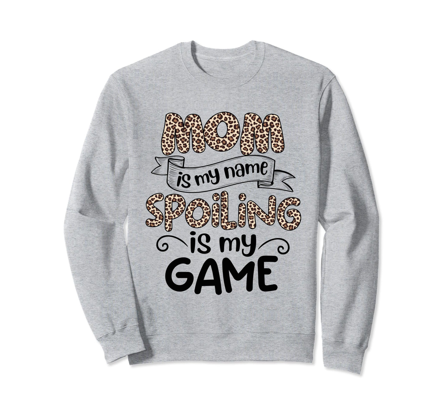 Mothers Day Leopard Mom Is My Sweatshirt - Aesthetic Graphic Men Women - T-Shirt, Sweatshirt, Hoodie