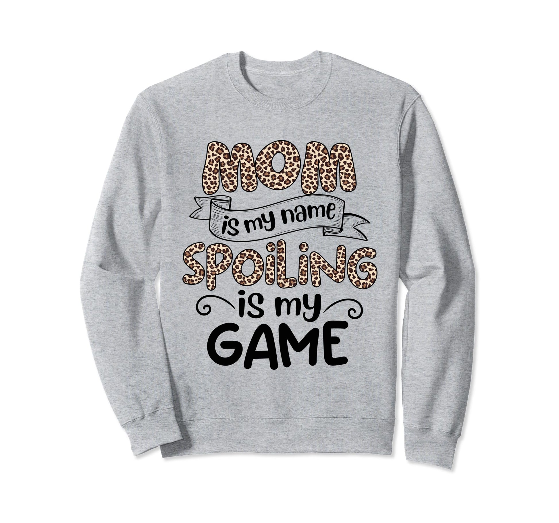 Mothers Day Leopard Mom Is My Sweatshirt - Aesthetic Graphic Men Women - T-Shirt, Sweatshirt, Hoodie