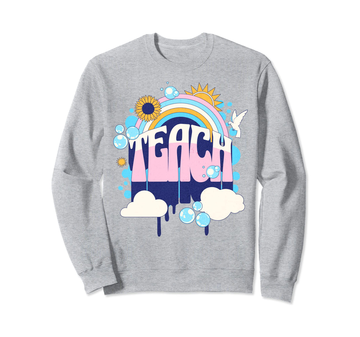 Teacher Rainbow Colorful Teach Back Sweatshirt - Graphic Print Men Women - T-Shirt, Sweatshirt, Hoodie