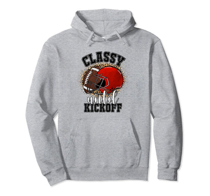 Classy Until Kickoff Football Game Hoodie - Minimalist Print for Adults - T-Shirt, Sweatshirt, Hoodie