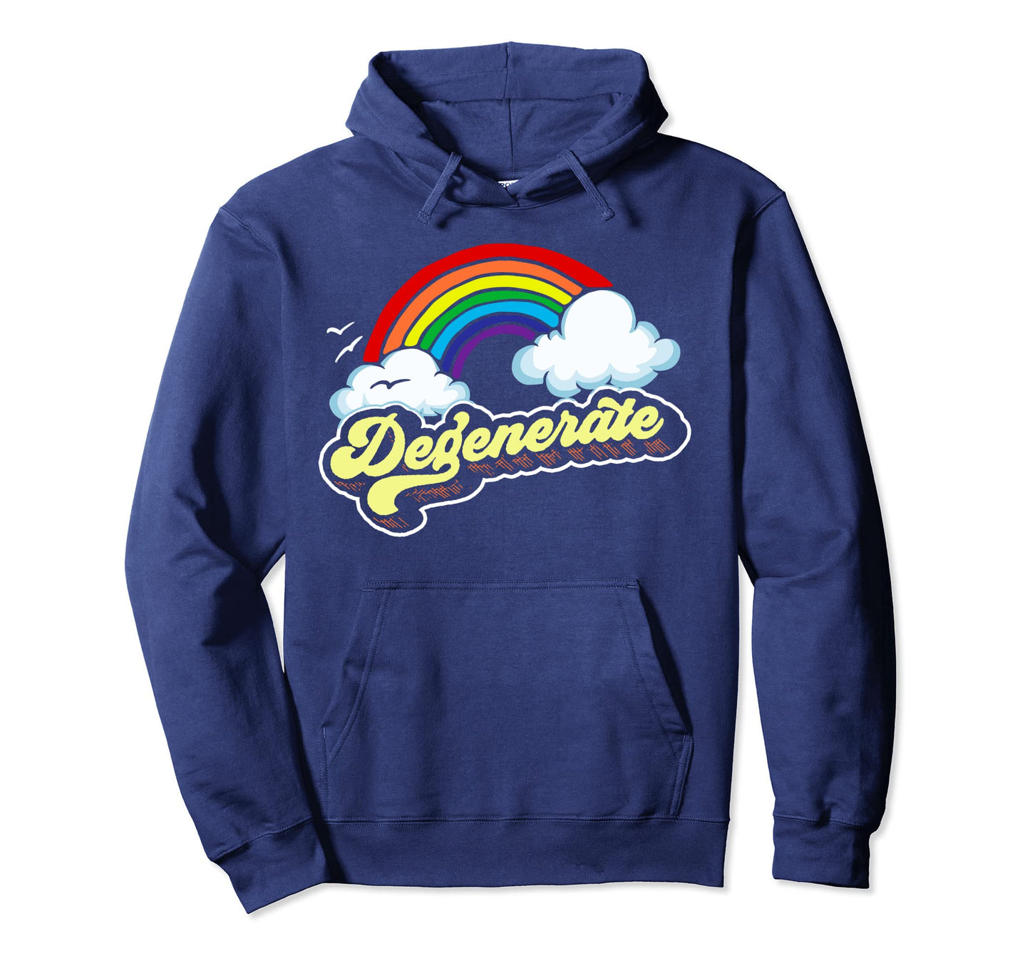 Degenerate Funny Sarcastic 80S Rainbow Hoodie - Custom Art Print Men Women - T-Shirt, Sweatshirt, Hoodie