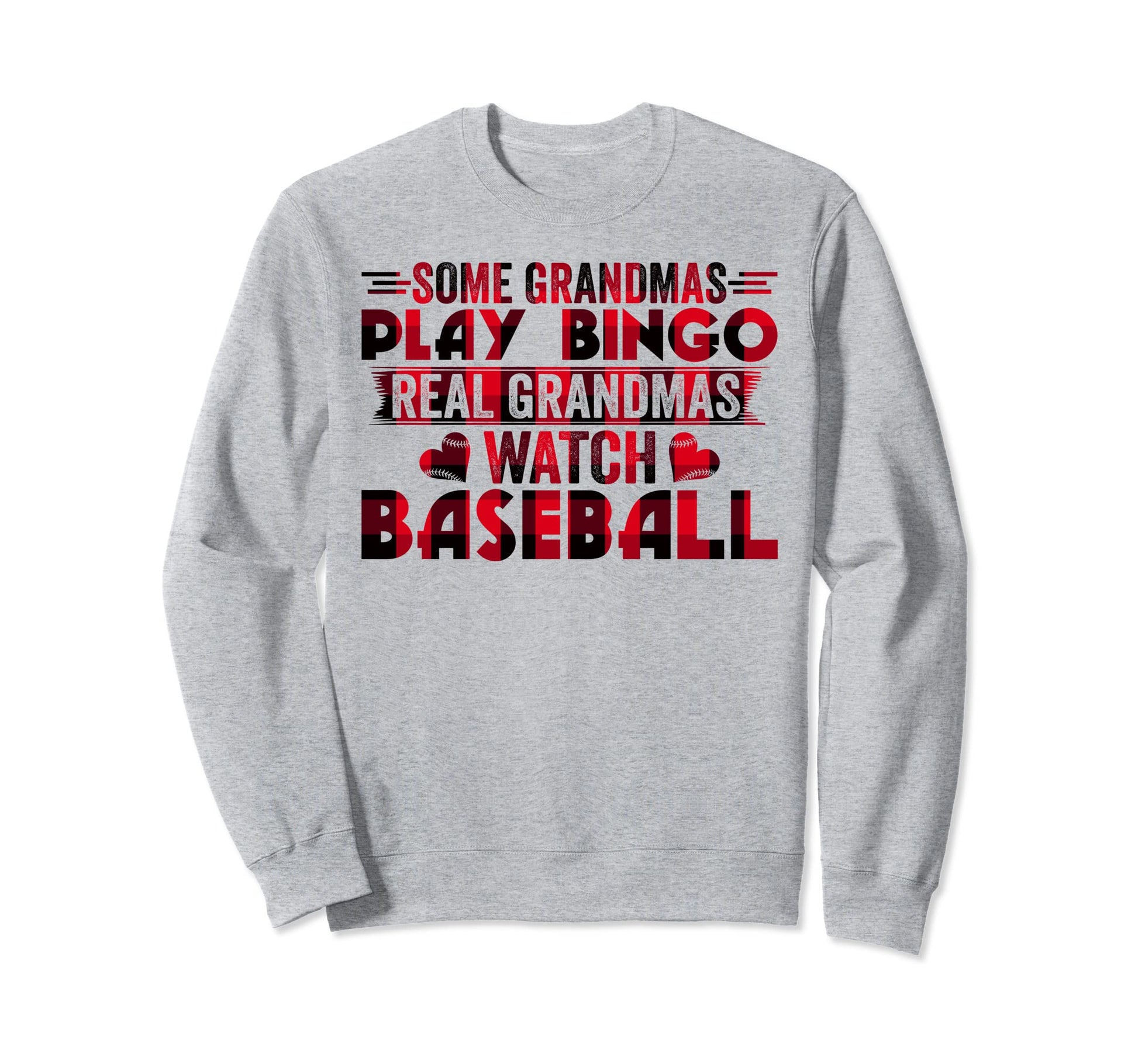 Some Grandmas Play Bingo Real Sweatshirt - Fun Novelty Design for Adults - T-Shirt, Sweatshirt, Hoodie