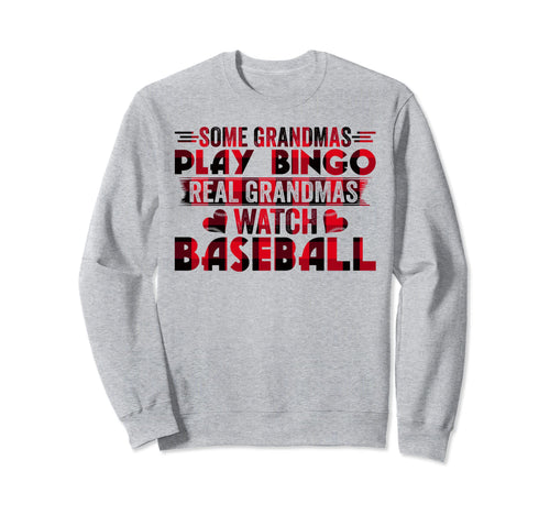 Some Grandmas Play Bingo Real Sweatshirt - Fun Novelty Design for Adults - T-Shirt, Sweatshirt, Hoodie