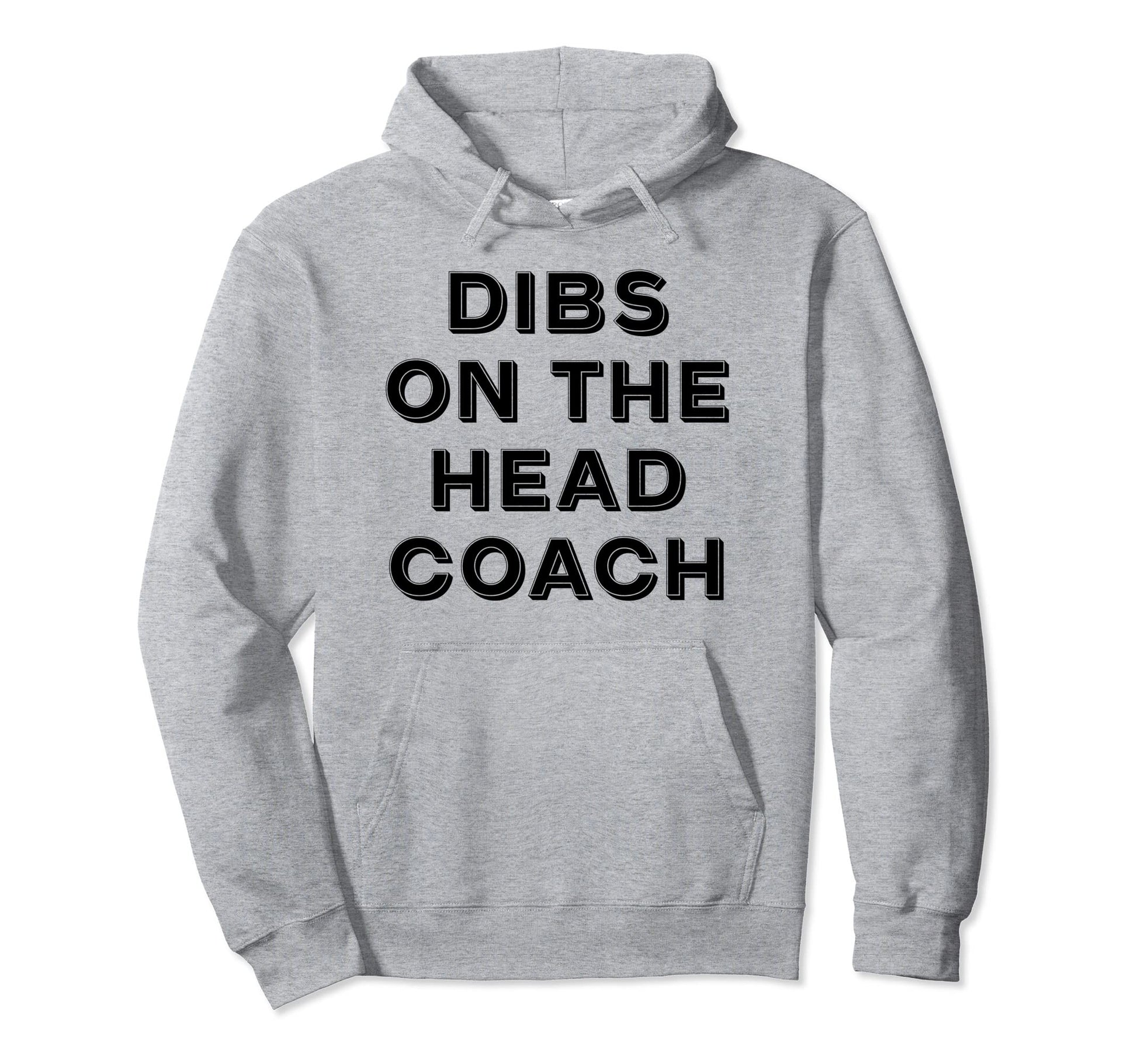Dibs Head Coach Hoodie - Casual Everyday Wear for Adults - T-Shirt, Sweatshirt, Hoodie
