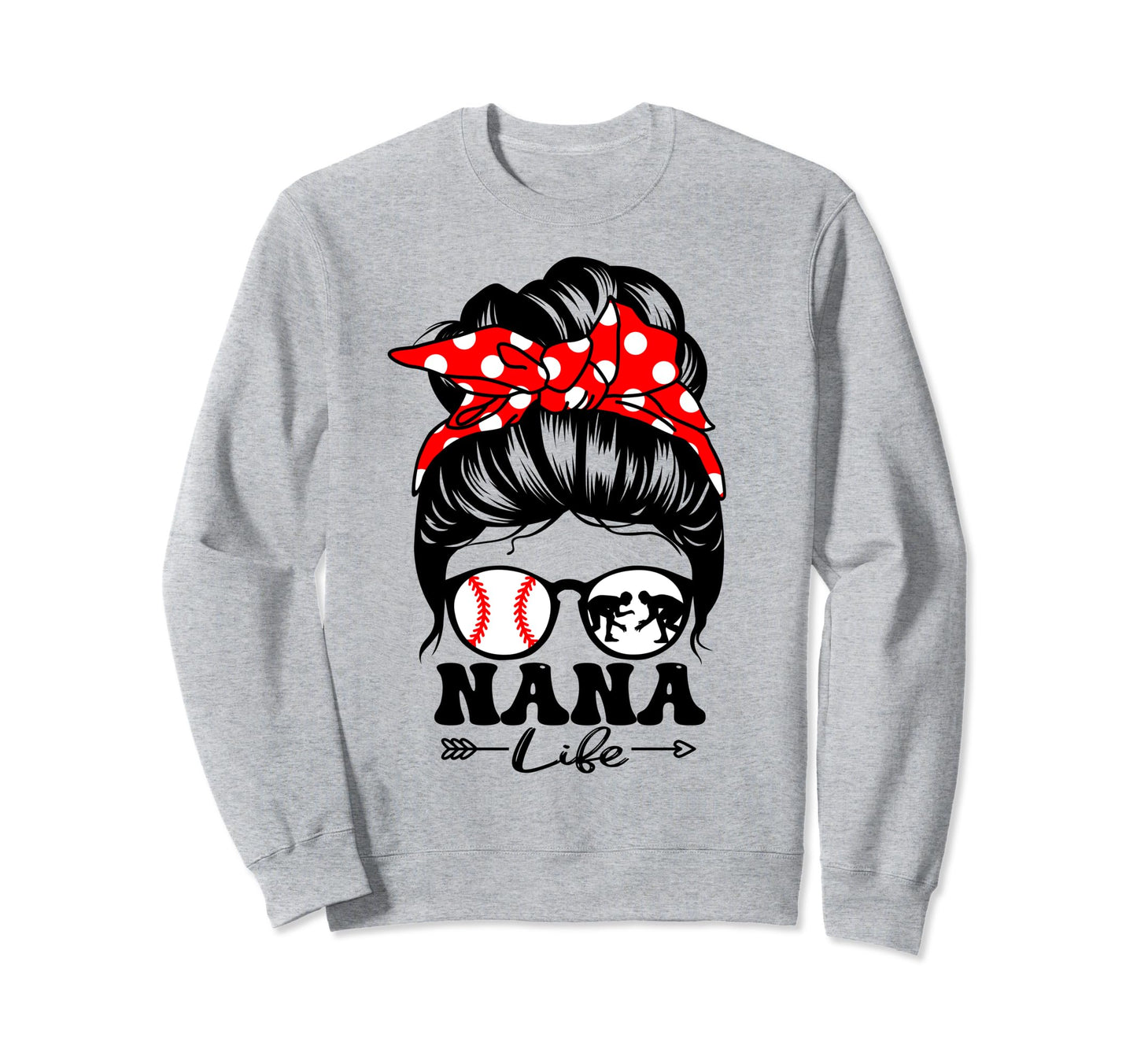 Nana Life Messy Bun Hair Funny Sweatshirt - Unique Graphic Unisex - T-Shirt, Sweatshirt, Hoodie