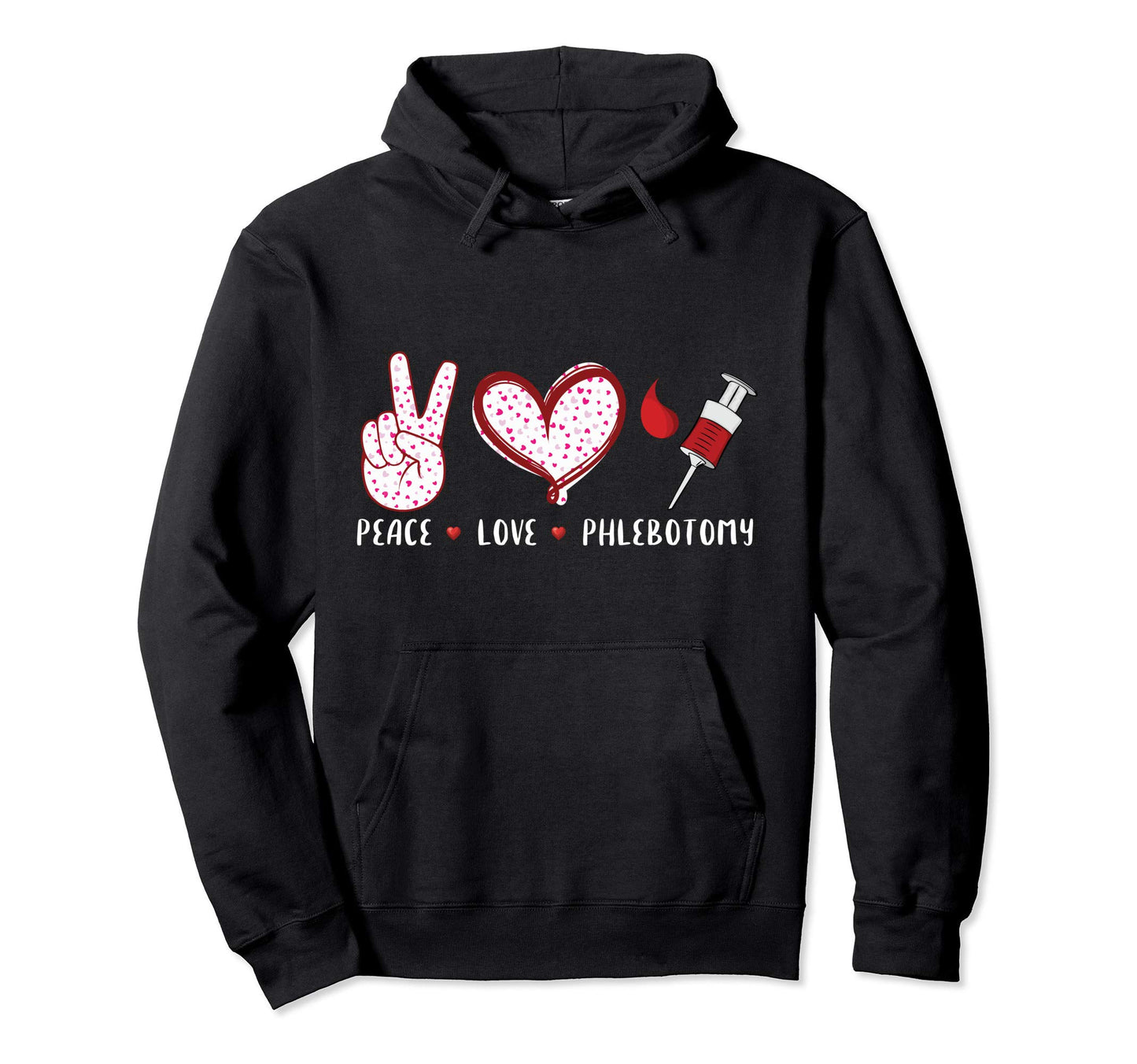 Peace Love Phlebotomy Vein Phlebotomist Hoodie - Fun Novelty Design Unisex - T-Shirt, Sweatshirt, Hoodie